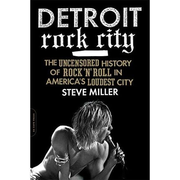Detroit Rock City: The Uncensored History of Rock 'n' Roll in America's Loudest - Picture 2 of 4